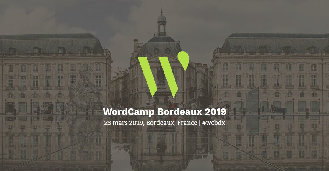 WordCamp Bordeaux, le 23 Mars 2019