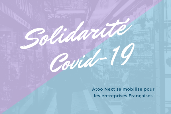 Solidarité Covid-19 : Atoo Next se mobilise pour les entreprises françaises