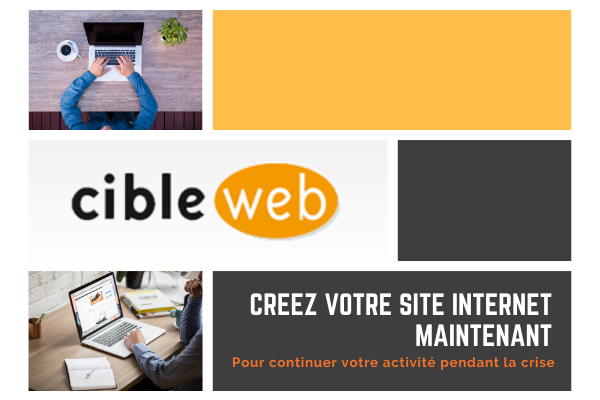 Créez votre site Internet rapidement pendant la crise pour continuer votre activité avec Cibleweb