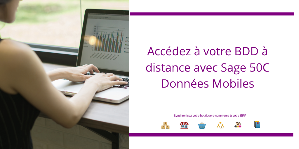 Sage 50 Données Mobiles & Atoo-Sync GesCom : l’accès distant à votre BDD facilité