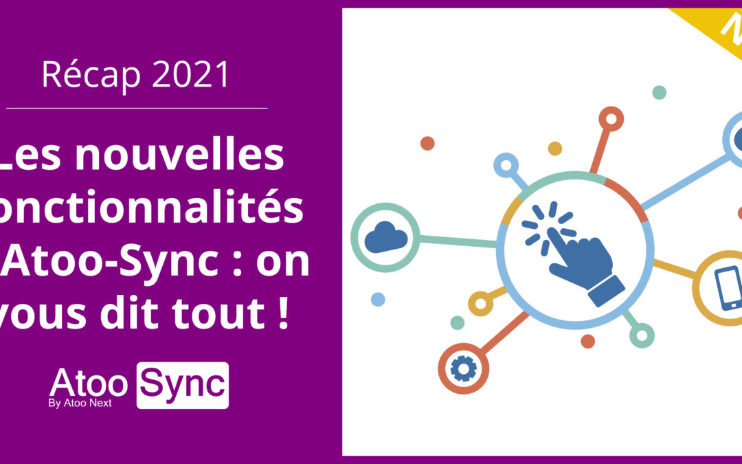 Découvrez nos nouvelles fonctionnalités Atoo-Sync 2021