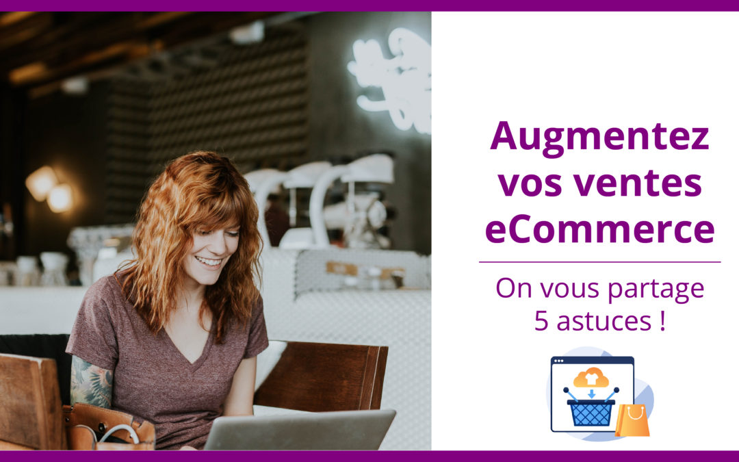 Boostez les ventes de votre boutique eCommerce