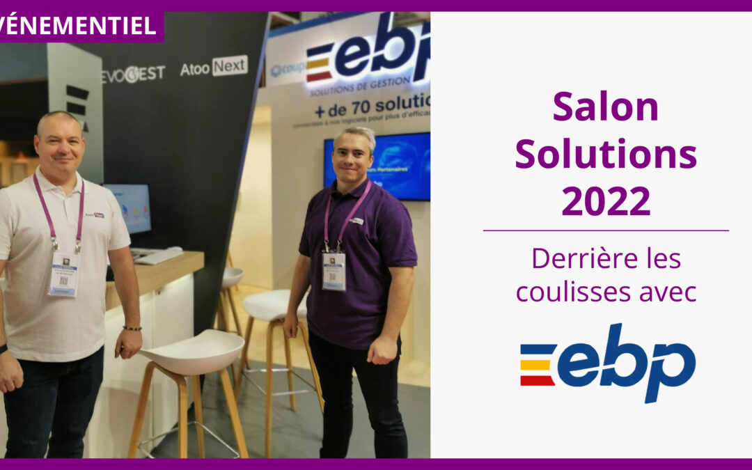 Derrière les coulisses du Salon Solutions 2022