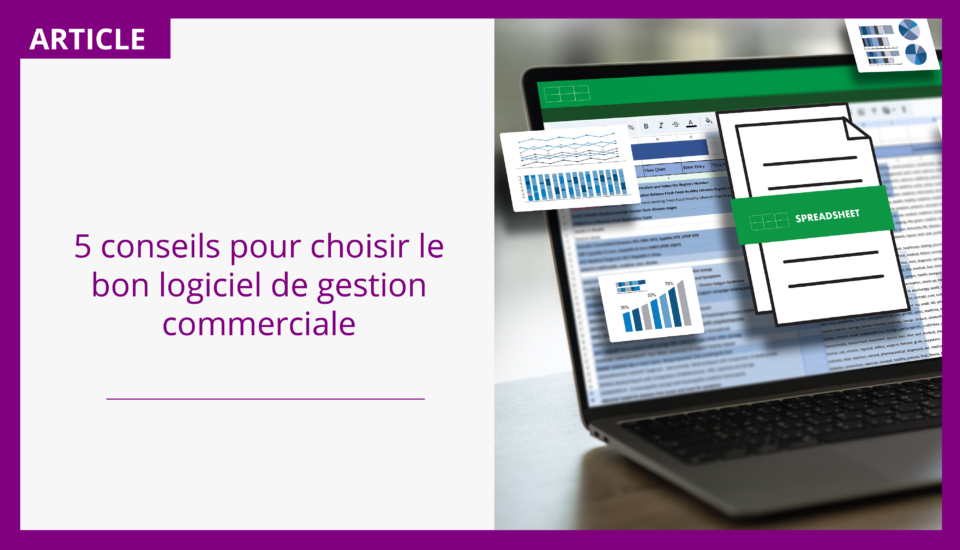 Plusieurs types de logiciels de gestion commerciale, conseils pour choisir le bon