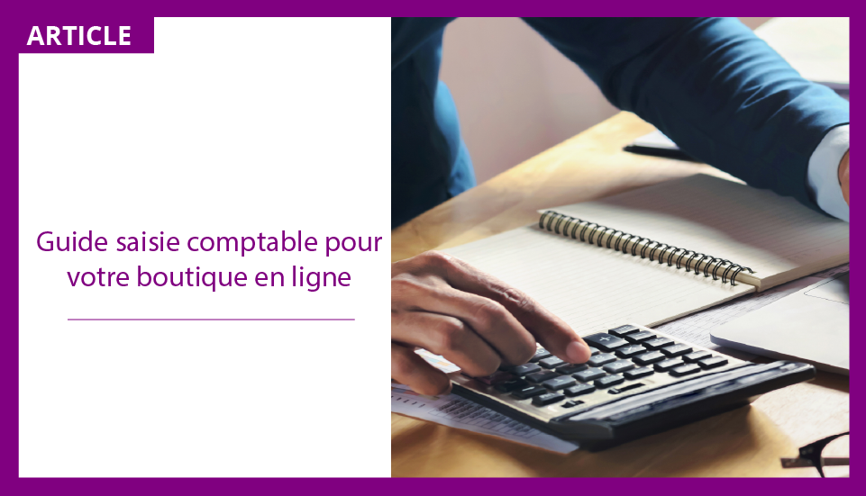 Ce guide explore la gestion cruciale de la saisie comptable pour les boutiques en ligne, soulignant son impact sur la transparence financière et la croissance.